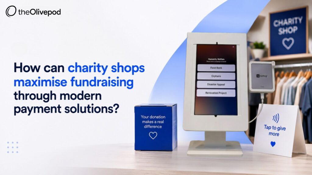 Charity shop fundraising through modern payment solutions and contactless donations | TheOlivePod